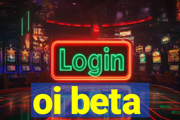 oi beta